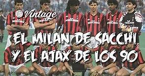 Fútbol Vintage: Milán de Sacchi y Ajax de los 90