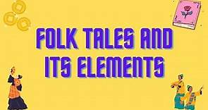 What Are Folk Tales And Its Elements | Easy Definition & Explanation