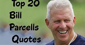 Top 20 Bill Parcells Quotes - The former American football head coach