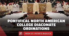 Pontifical North American College Diaconate Ordinations 2023 - From the Vatican