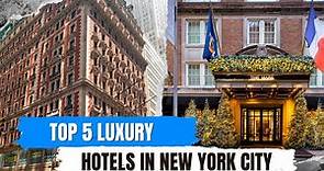 Top 5 Luxury Hotels in NYC