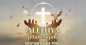 ¡Aleluya en Español! Música Para Encontrar La Armonía Espiritual - Cristian Lidia Pérez, Aleluia