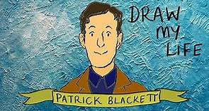 Patrick Blackett | Draw my life