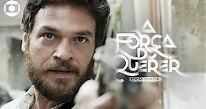 A Força do Querer: capítulo 148, quinta, 11 de março, na Globo