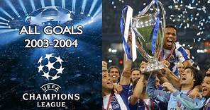 Todos los Goles de la Champions League 2003 - 2004