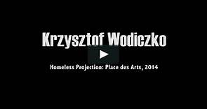 Krzysztof Wodiczko, Homeless Projection: Place des Arts, 2014