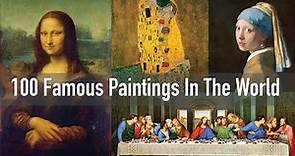 Famous Paintings in the World - Top 100 Great Paintings of All Time