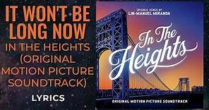 In The Heights - It Won’t Be Long Now (LYRICS)