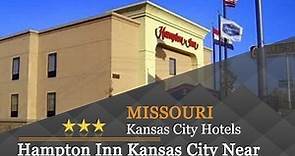 Hampton Inn Kansas City Near Worlds of Fun - Kansas City Hotels, Missouri