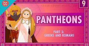 The Greeks and Romans - Pantheons Part 3: Crash Course World Mythology #9