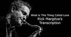 What is This Thing Called Love-Rick Margitza's (Bb) Transcription. Transcribed by Carles Margarit