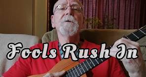 Fools Rush In (Ukulele, Lyrics, Chords)