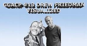 Gilbert Gottfried's Podcast [Episode #13 - Drew Friedman] VISUALIZED
