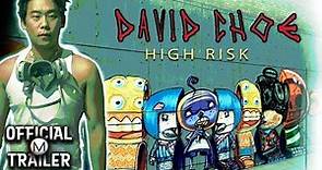 David Choe: High Risk (2015) | Official Trailer | David Choe | Shepard Fairey | Jimmy Choe Sr.