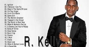 RKelly's Greatest Hits Best Songs of RKelly Full Album RKelly NEW Playlist 2018
