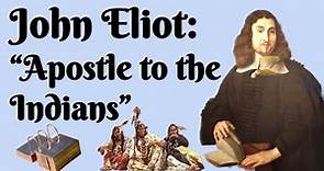John Eliot: "Apostle to the Indians"