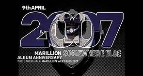 Marillion Album Anniversary - Somewhere Else - 9 April - The Other Half Marillion Weekend 2017