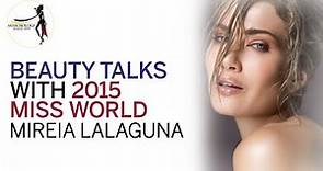 Miss World 2015 Mireia Lalaguna | BEAUTY TALKS | Episode 7