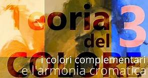 Teoria del colore, lezione n°3. I colori complementari e l'armonia cromatica.