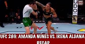 UFC 289: Amanda Nunes vs. Irene Aldana Recap
