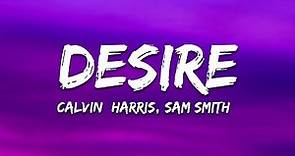 Calvin Harris, Sam Smith - Desire (Cedric Gervais Festival Mix) Lyrics