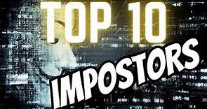 TOP 10 MOST FAMOUS IMPOSTORS