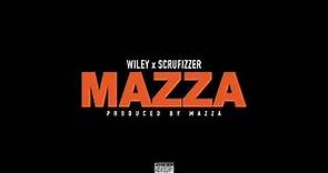 Wiley - Mazza ft Scrufizzer