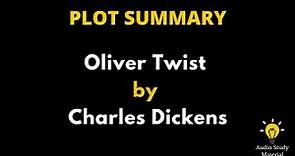 Plot Summary Of Oliver Twist By Charles Dickens. - Oliver Twist By Charles Dickens |