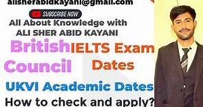 How to check UKVI Academic IELTS Exam available dates and fees? How to apply?#britishcouncil #ielts