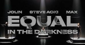 Steve Aoki + Jolin Tsai + MAX “Equal In The Darkness” (Official Music Video)