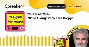 "It's a Living" with Paul Kreppel