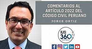 Comentarios al artículo 2022 del Código Civil peruano | Jorge Ortiz