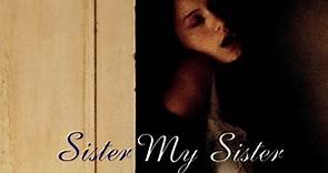 Sister My Sister (1994) • 720p