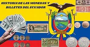 HISTORIA DE LA MONEDA Y BILLETES DEL ECUADOR