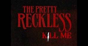 The Pretty Reckless - Kill Me [FULL VERSION]