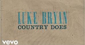 Luke Bryan - Country Does (Official Audio Video)