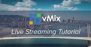 vMix Tutorials- Live Streaming