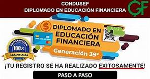 Diplomado en Educación Financiera de la CONDUSEF - Inscripción Paso A Paso ¡¡GARANTIZADA!!