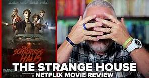 The Strange House Netflix Movie Review