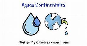 💧 ¿Qué son las Aguas Continentales? 🌎 Definición y ¿Dónde se encuentran? - [Fácil y Rápido]
