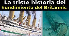 Por Esta Razón Se Hundió el Britannic, el hermano del Titanic