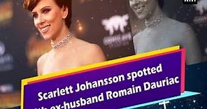 Scarlett Johansson spotted with ex-husband Romain Dauriac - #ANI News