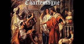 The Life of Charlemagne by NOTKER THE STAMMERER read by Various | Full Audio Book
