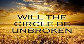 "Will The Circle Be Unbroken" Church Hymn lyric video