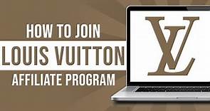 How to Join Louis Vuitton Affiliate Program (2024)