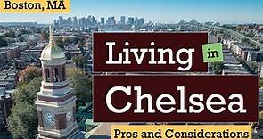 Living in Chelsea, Massachusetts | Pros and cons of living in this neighboring Boston city