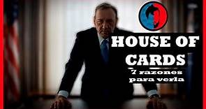 House Of Cards | 7 razones para verla