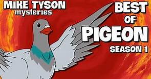 Best of Pigeon | Mike Tyson Mysteries | Season 1