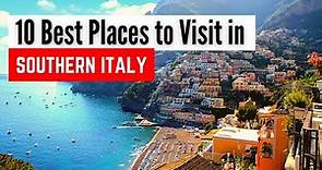 10 Best Places to Visit in Southern Italy | Southern Italy Travel Guide