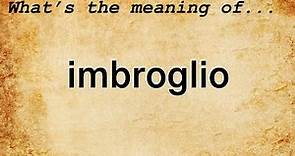 Imbroglio Meaning | Definition of Imbroglio